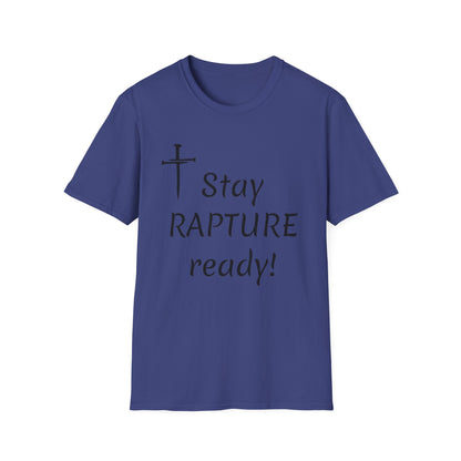 Stay Rapture Ready T-Shirt | Religious Faith Typography Tee