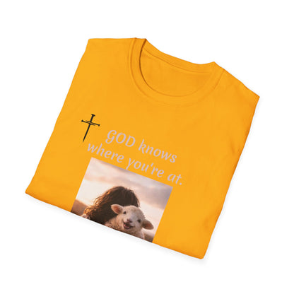 God knows where you are! Unisex Softstyle T-Shirt