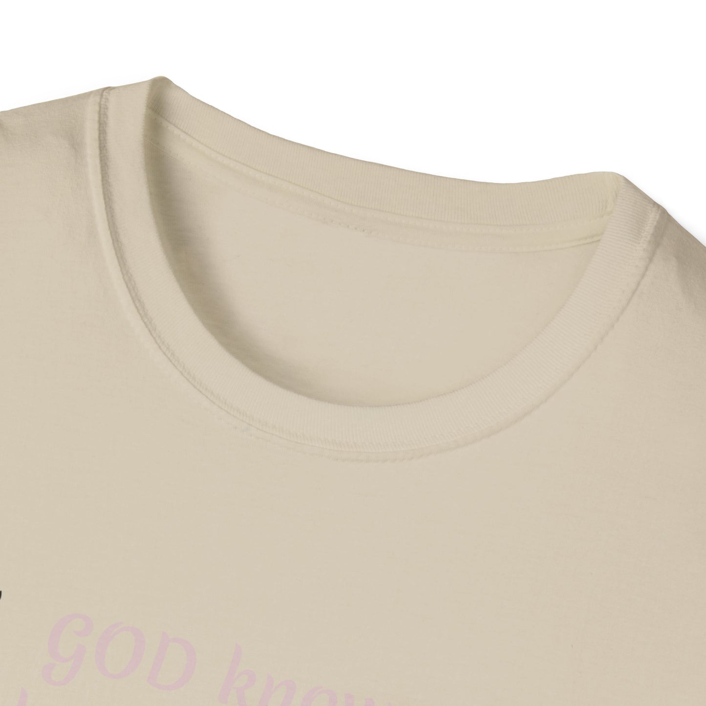 God knows where you are! Unisex Softstyle T-Shirt