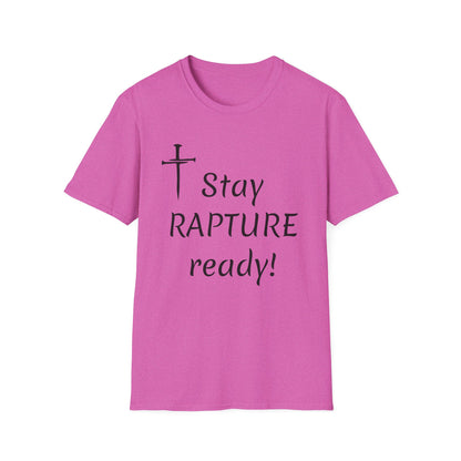 Stay Rapture Ready T-Shirt | Religious Faith Typography Tee