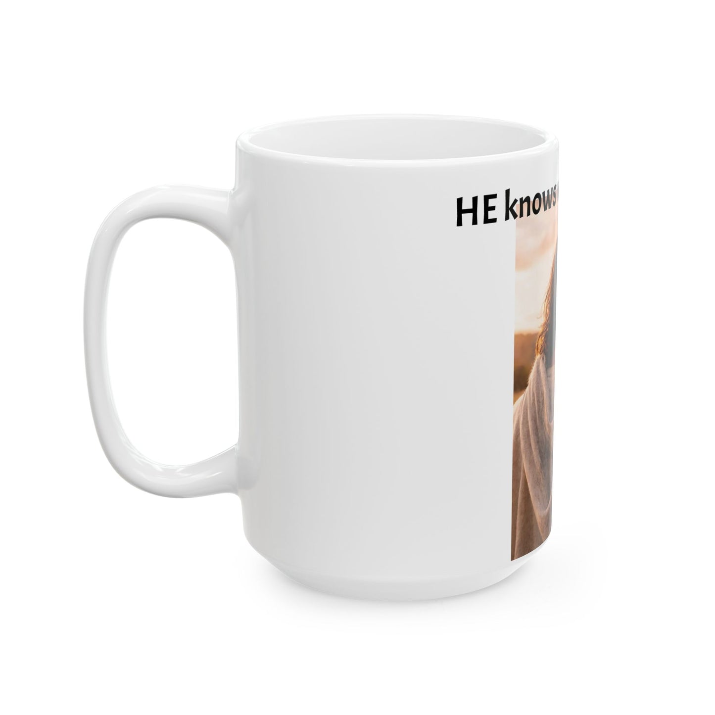 He knows where you are!Ceramic Mug, (11oz, 15oz)