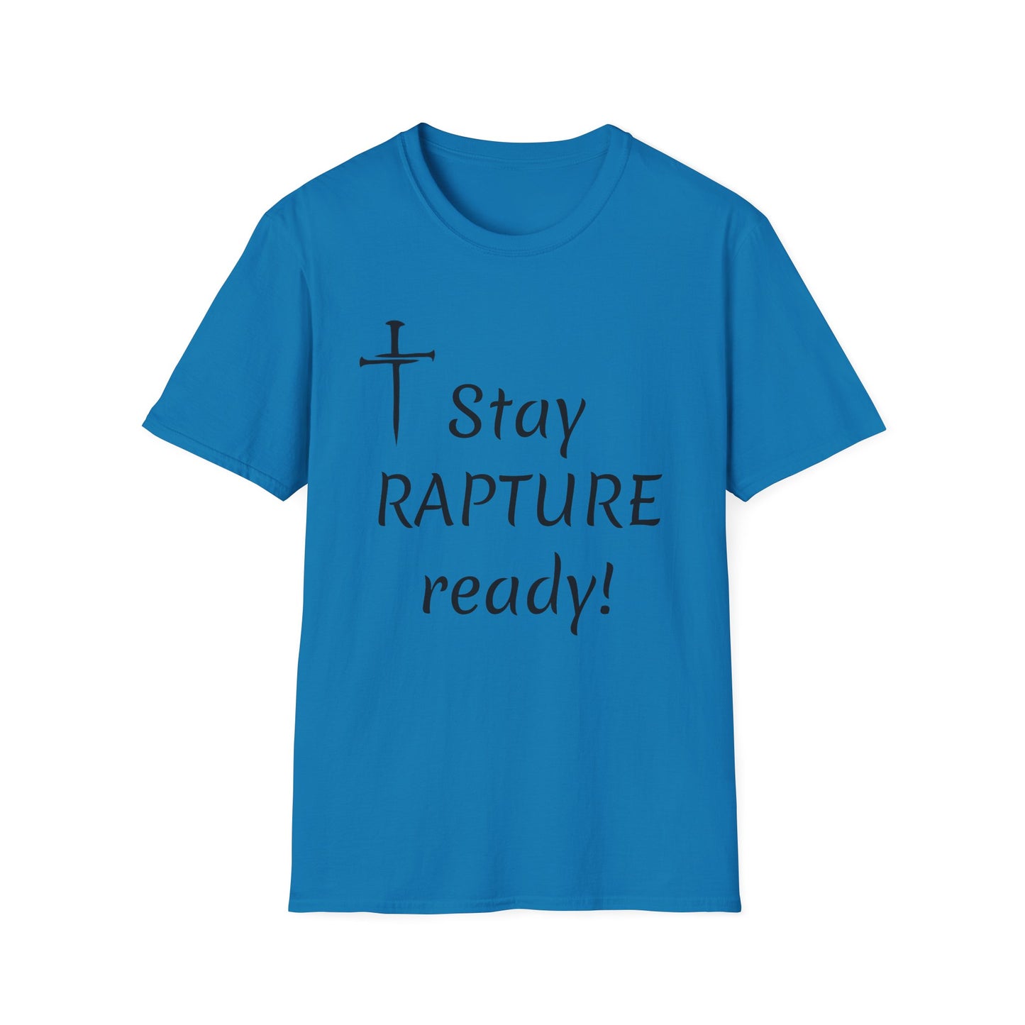 Stay Rapture Ready T-Shirt | Religious Faith Typography Tee