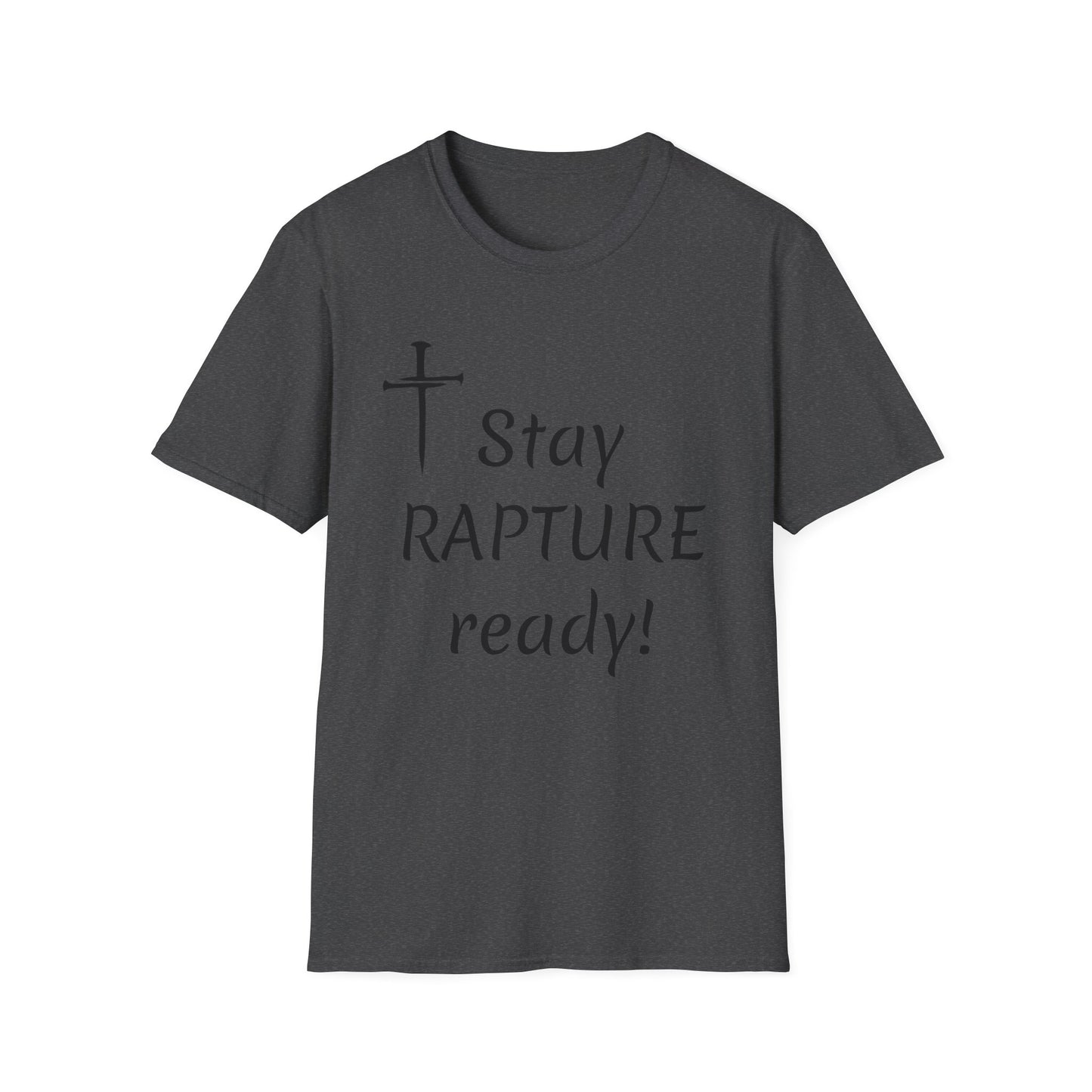 Stay Rapture Ready T-Shirt | Religious Faith Typography Tee