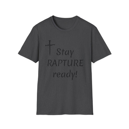 Stay Rapture Ready T-Shirt | Religious Faith Typography Tee