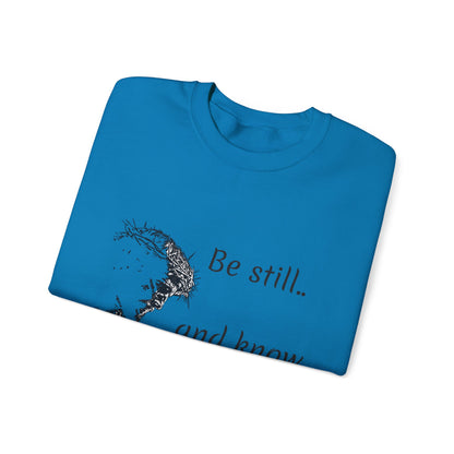 Be still know that I am God Sweatshirt | Christian Faith Graphic Pullover