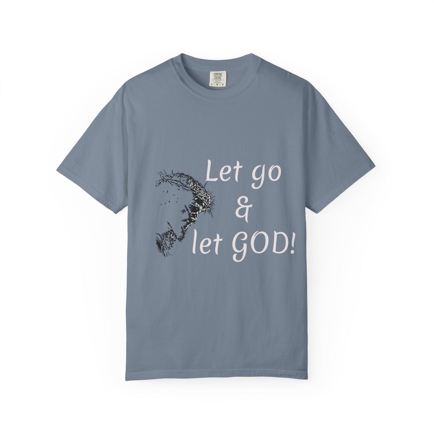 Let go and let GOD | Christian Faith Prayer Tee