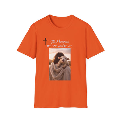 God knows where you are! Unisex Softstyle T-Shirt
