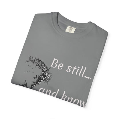 Be still and know that I am GOD | Christian Faith Prayer Tee