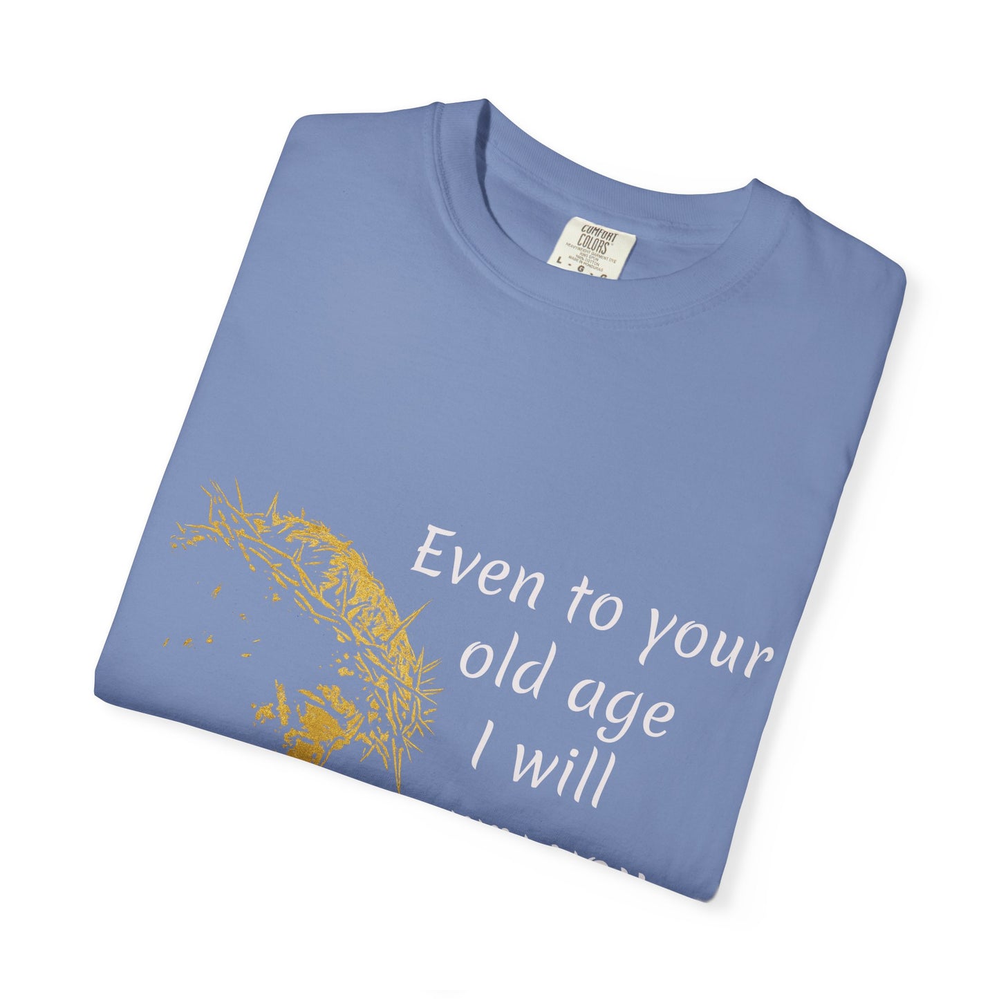 Isaiah 46-old ageHug T-Shirt | Christian Faith Prayer Tee