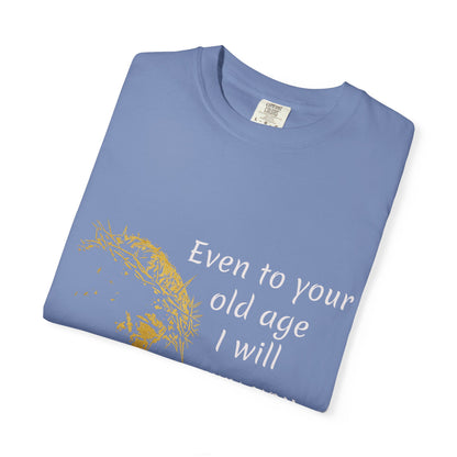 Isaiah 46-old ageHug T-Shirt | Christian Faith Prayer Tee