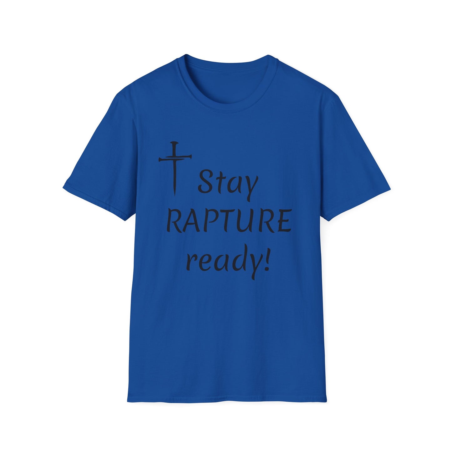 Stay Rapture Ready T-Shirt | Religious Faith Typography Tee