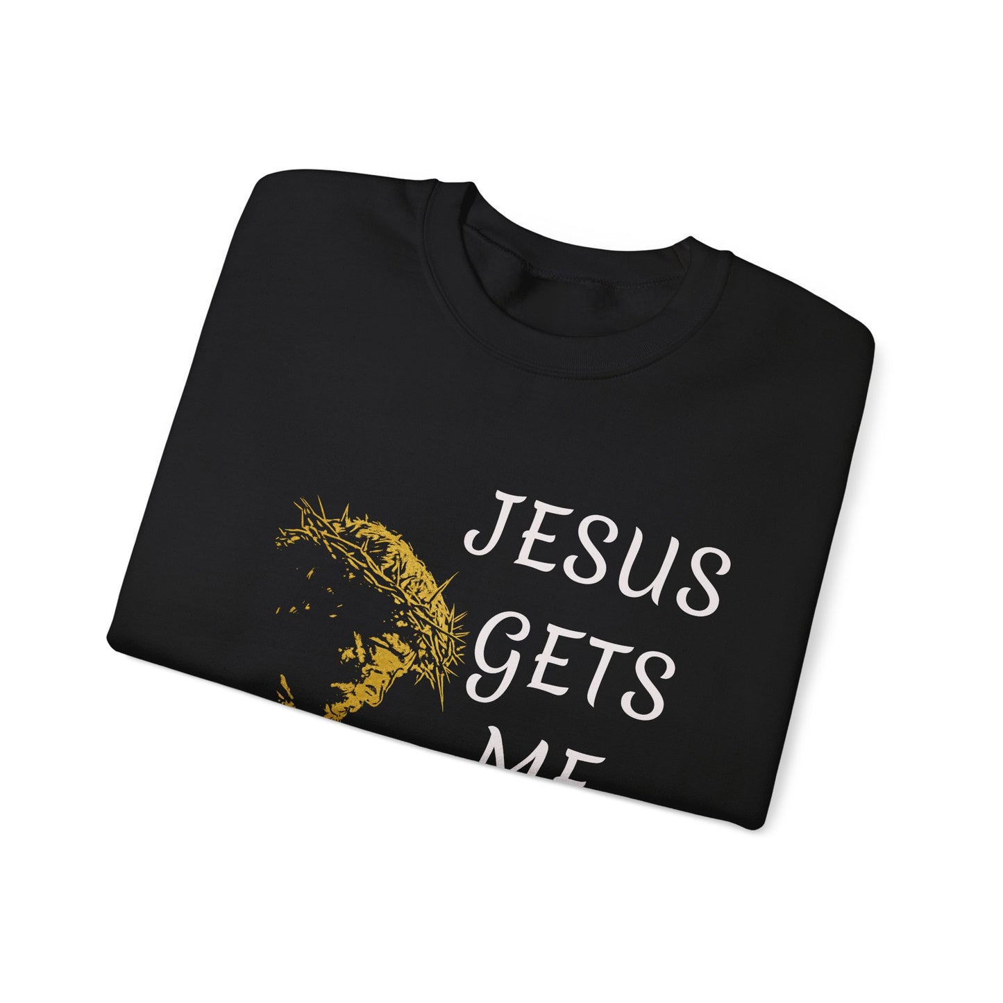 Jesus gets me Sweatshirt | Christian Faith Graphic Pullover