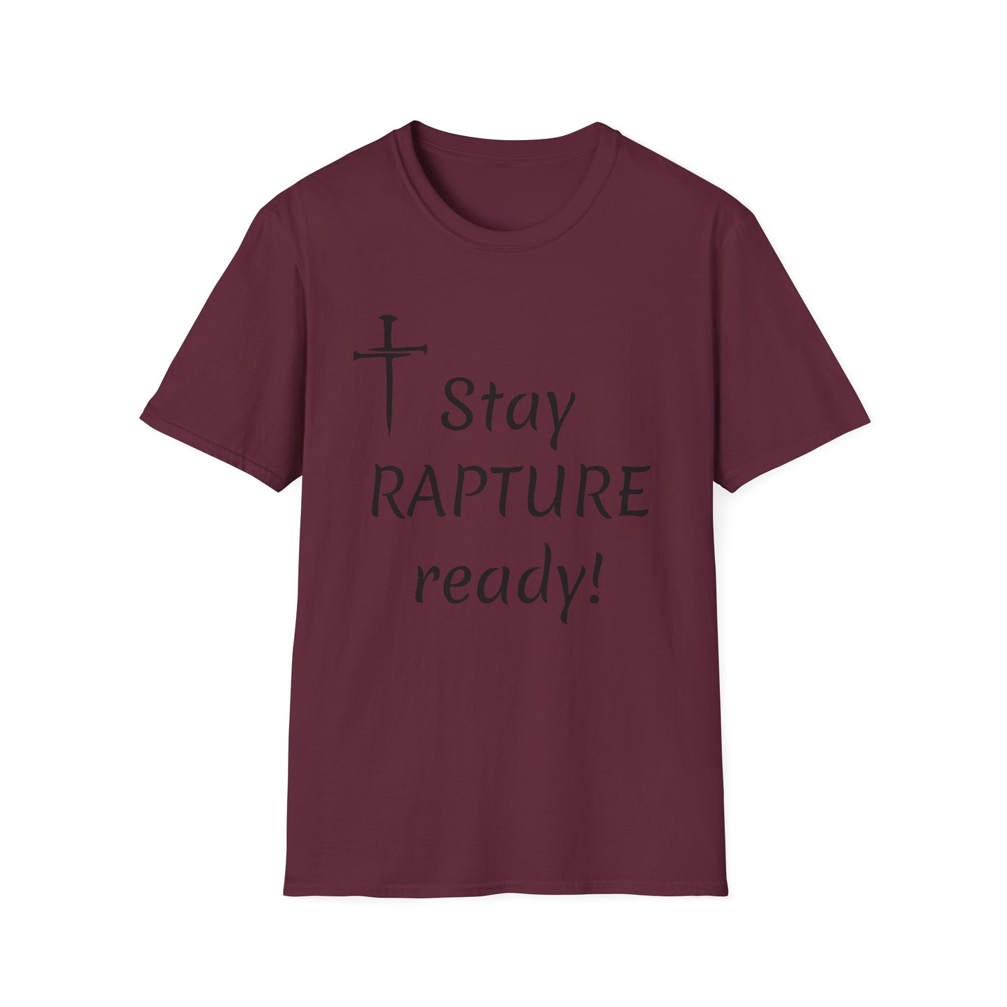 Stay Rapture Ready T-Shirt | Religious Faith Typography Tee
