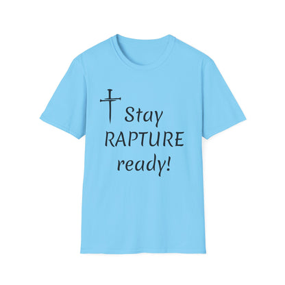 Stay Rapture Ready T-Shirt | Religious Faith Typography Tee