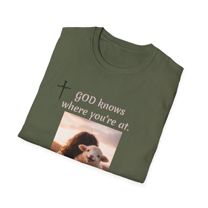 God knows where you are! Unisex Softstyle T-Shirt
