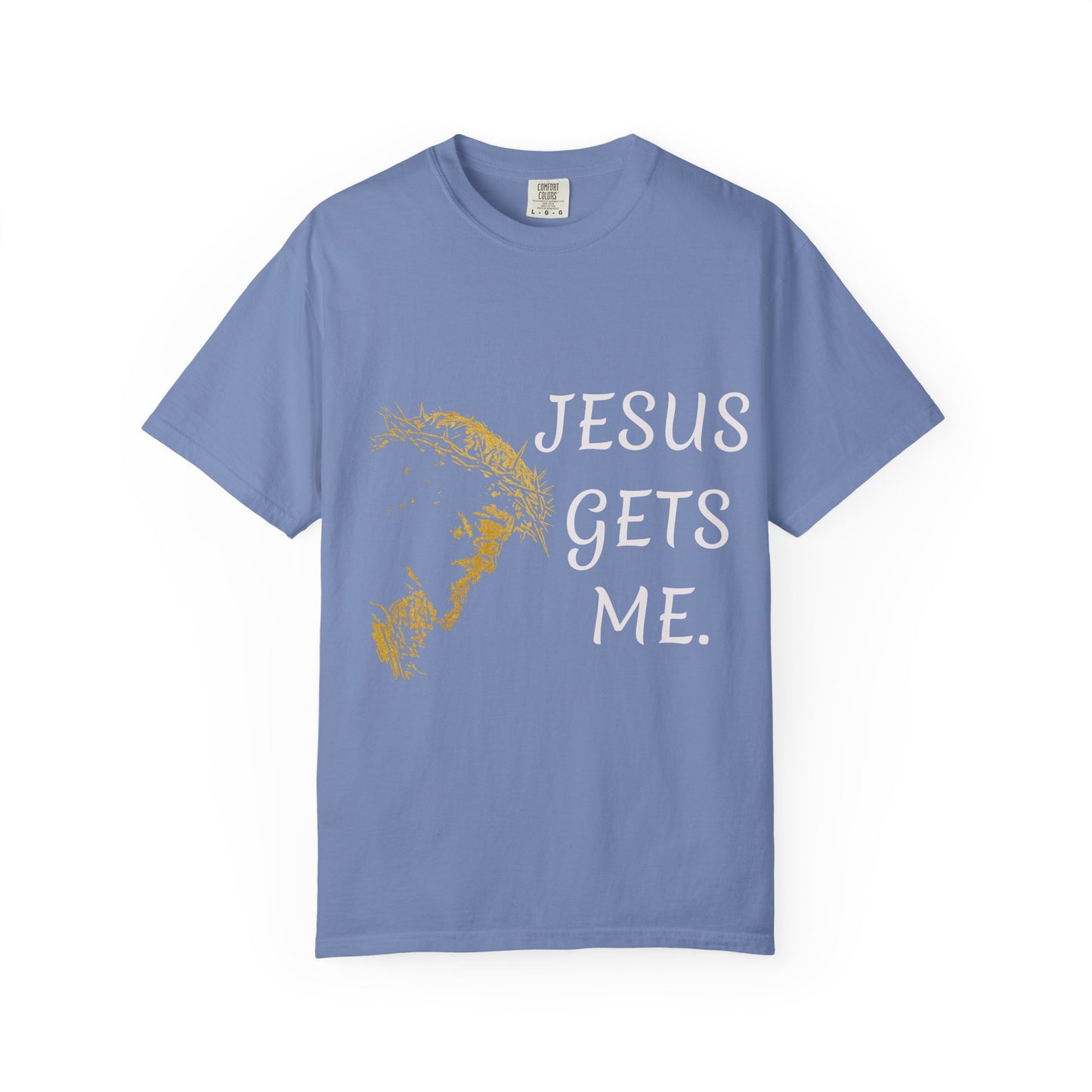 Jesus gets me  T-Shirt | Christian Faith Prayer Tee