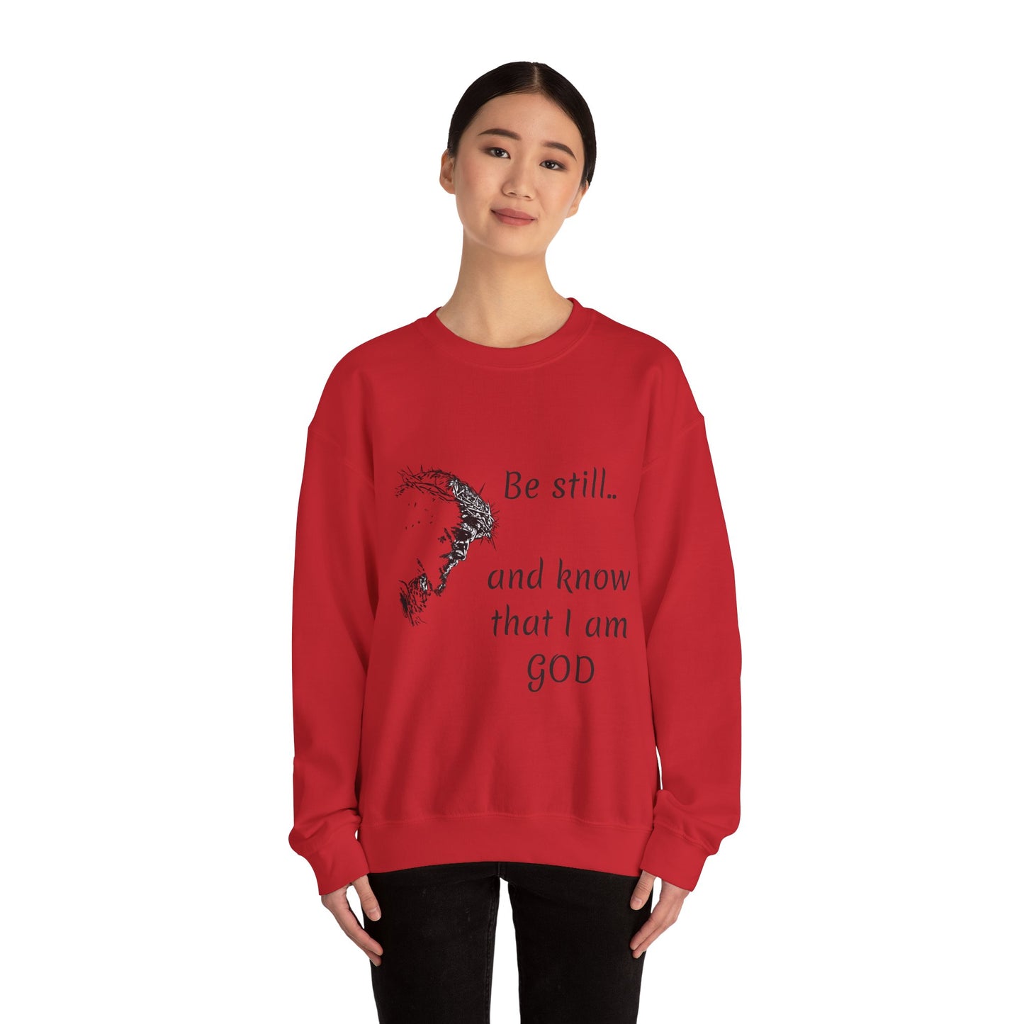 Be still know that I am God Sweatshirt | Christian Faith Graphic Pullover
