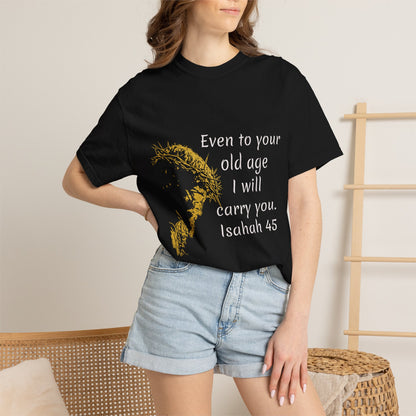 Isaiah 46-old ageHug T-Shirt | Christian Faith Prayer Tee