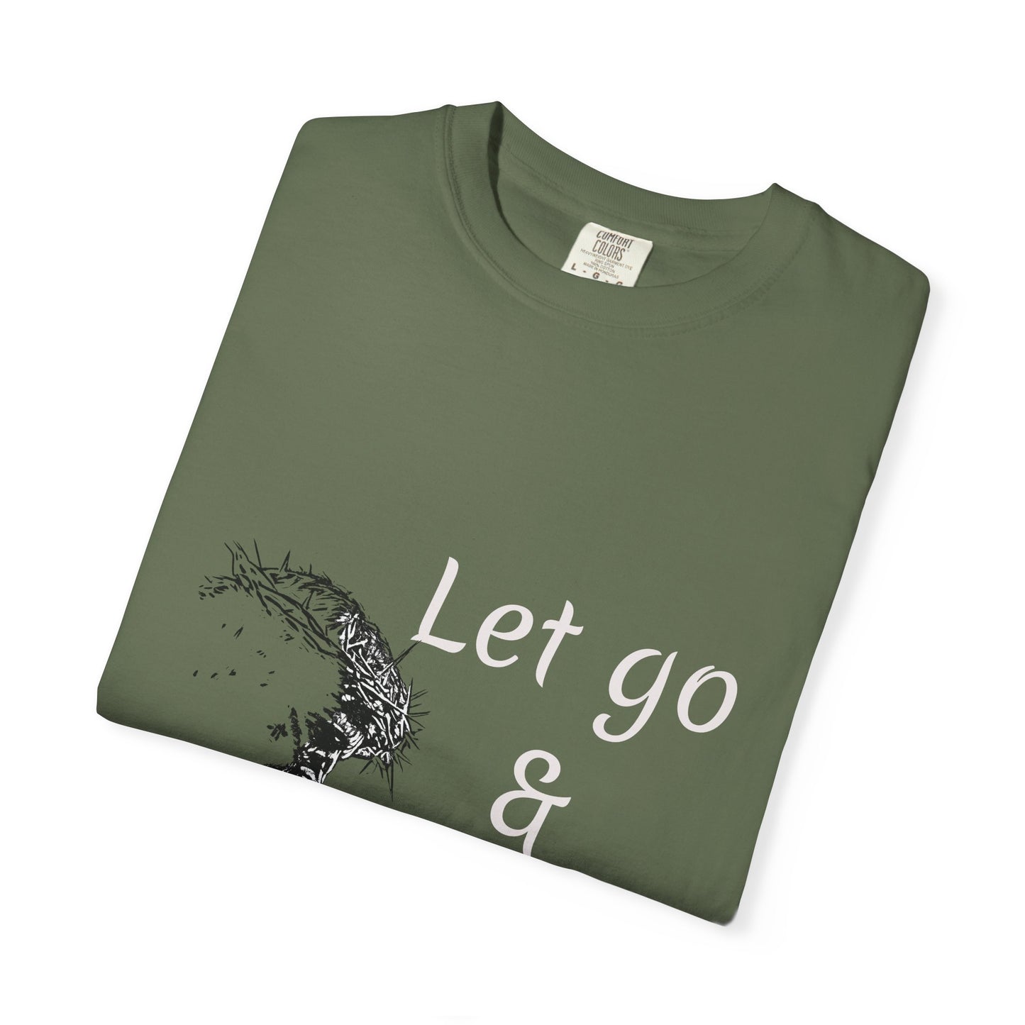 Let go and let GOD | Christian Faith Prayer Tee