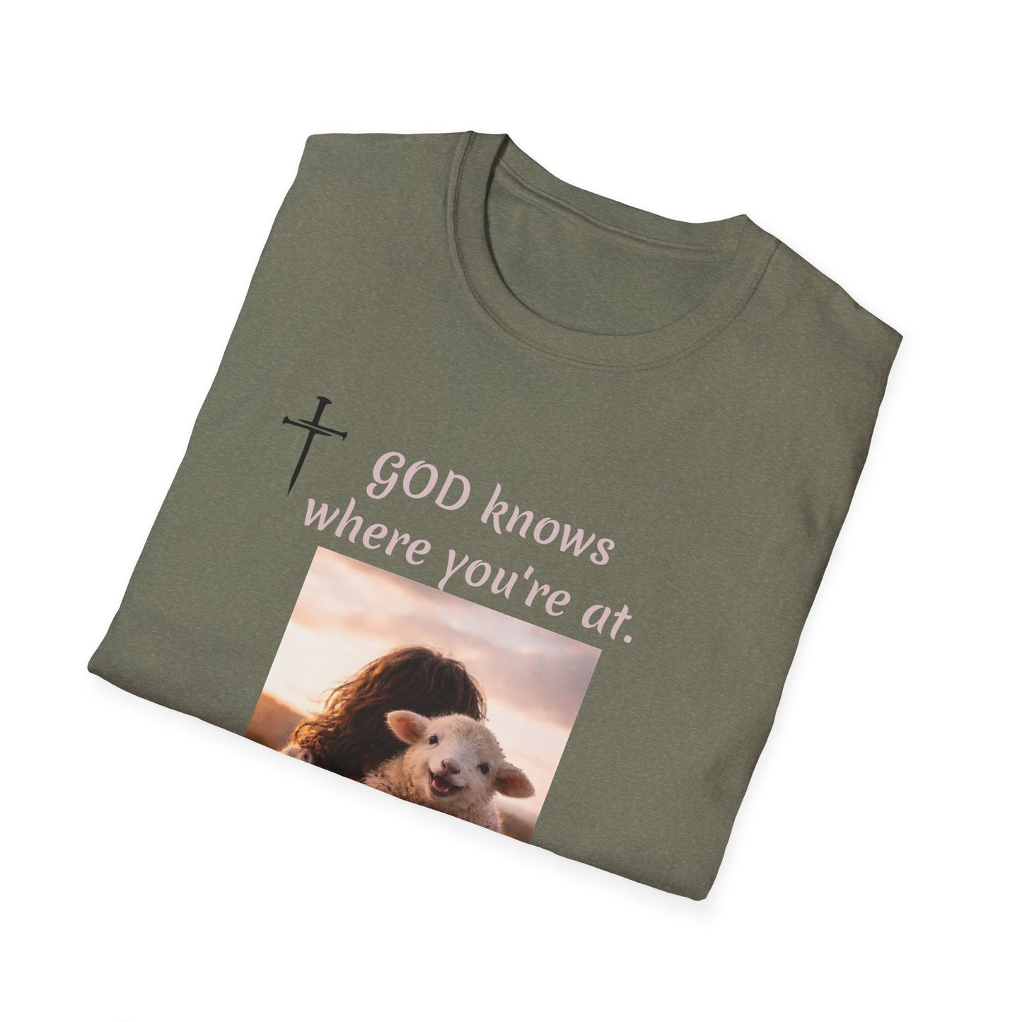 God knows where you are! Unisex Softstyle T-Shirt