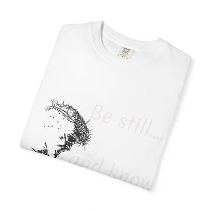 Be still and know that I am GOD | Christian Faith Prayer Tee