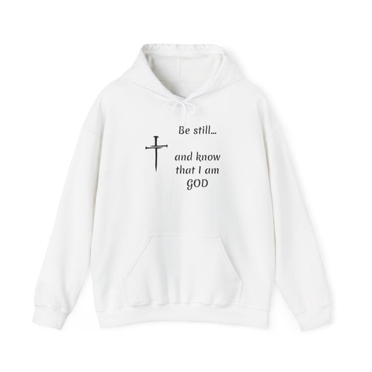 Be still and know that Iam GOD Hoodie | Christian Faith Scripture Sweatshirt