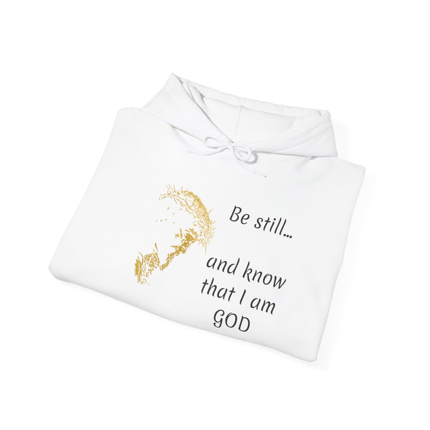 Be still and know that Iam GOD Hoodie | Christian Faith Scripture Sweatshirt