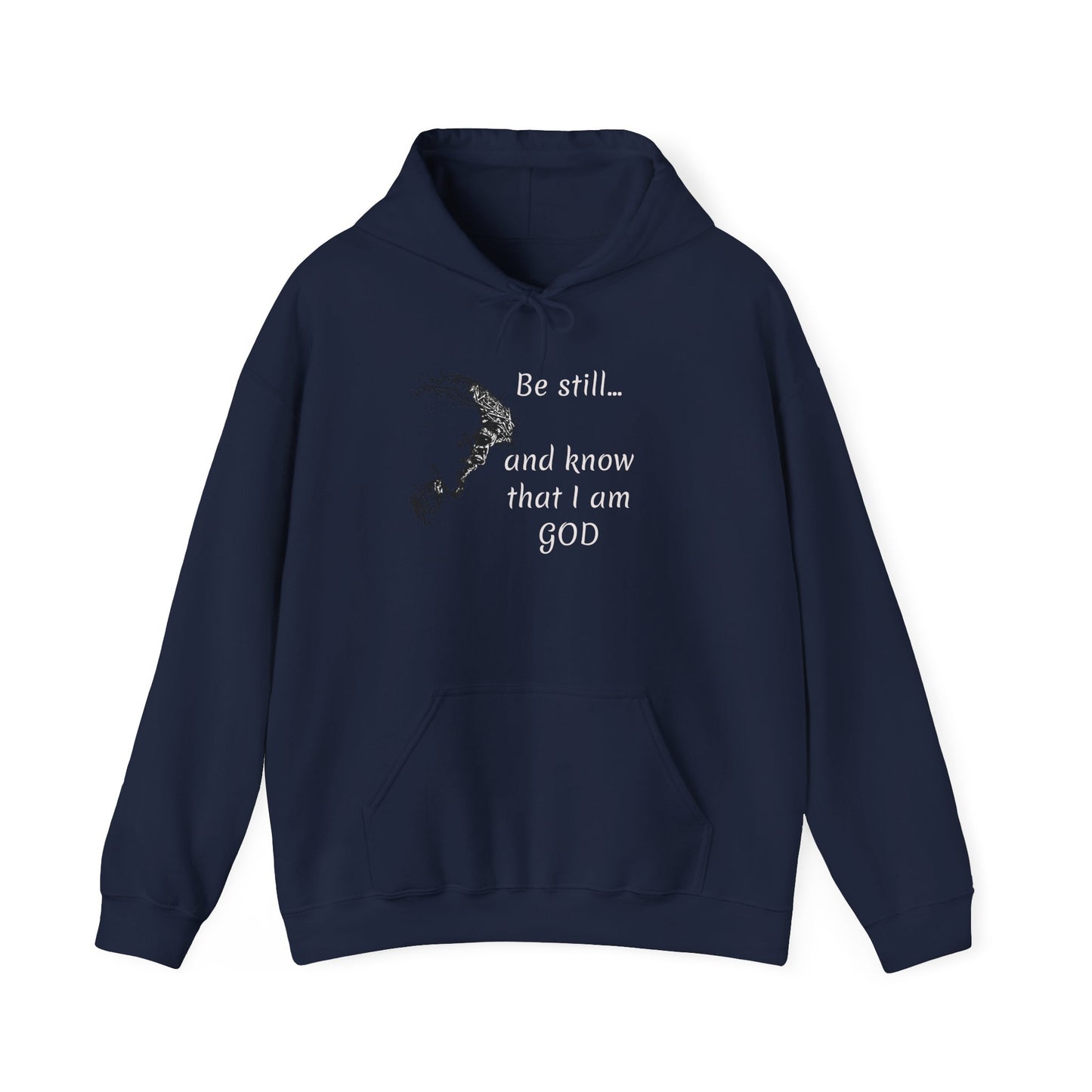 Be still and know that Iam GOD Hoodie | Christian Faith Scripture Sweatshirt