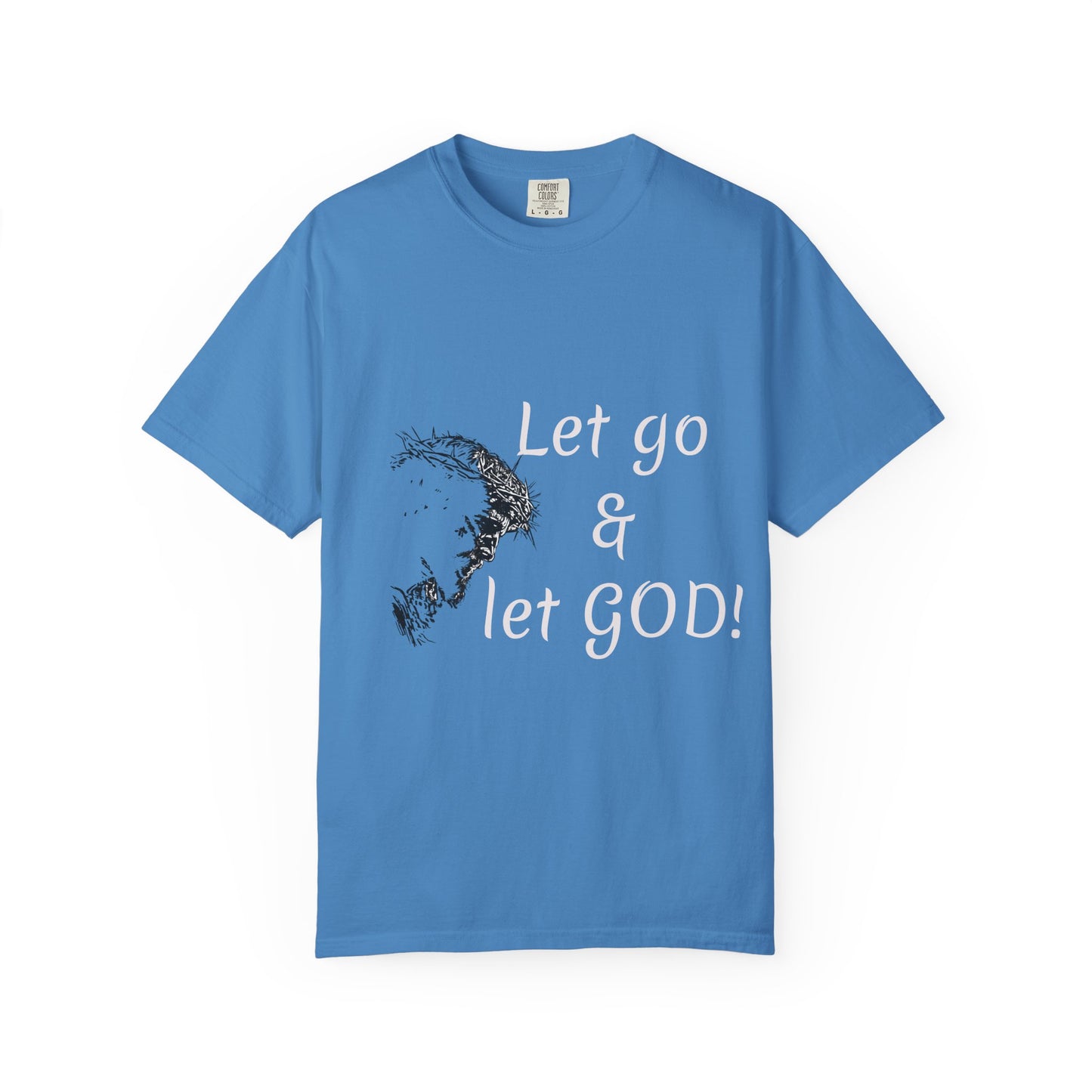 Let go and let GOD | Christian Faith Prayer Tee