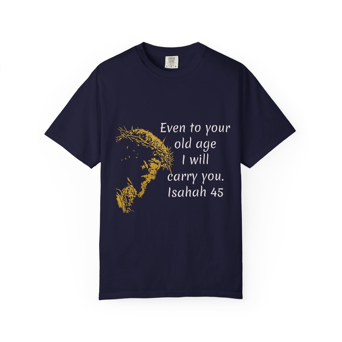 Isaiah 46-old ageHug T-Shirt | Christian Faith Prayer Tee