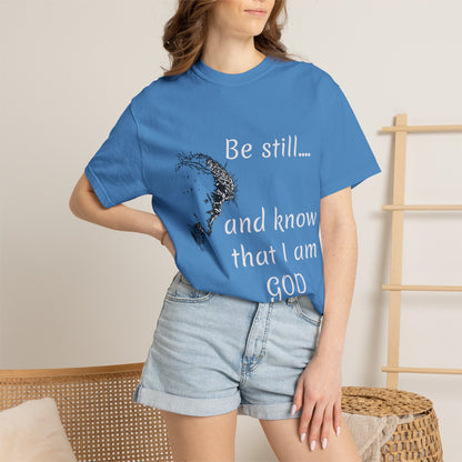 Be still and know that I am GOD | Christian Faith Prayer Tee