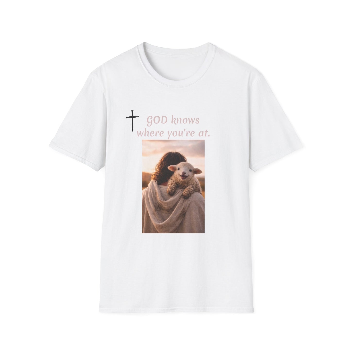 God knows where you are! Unisex Softstyle T-Shirt