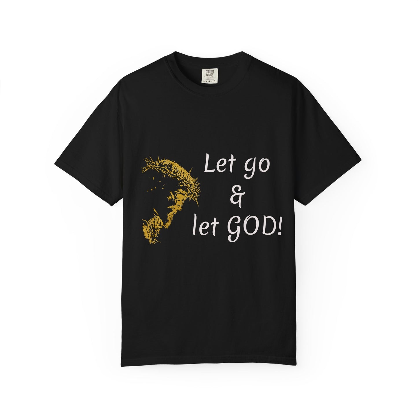 Let go and let GOD | Christian Faith Prayer Tee