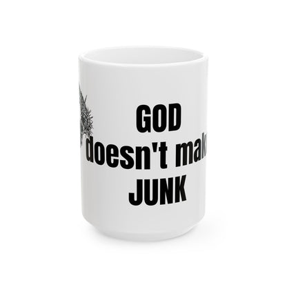 God DOESNT make junk Ceramic Mug, (11oz, 15oz)