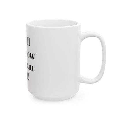 Be still and know that I am GOD  Mug, (11oz, 15oz)