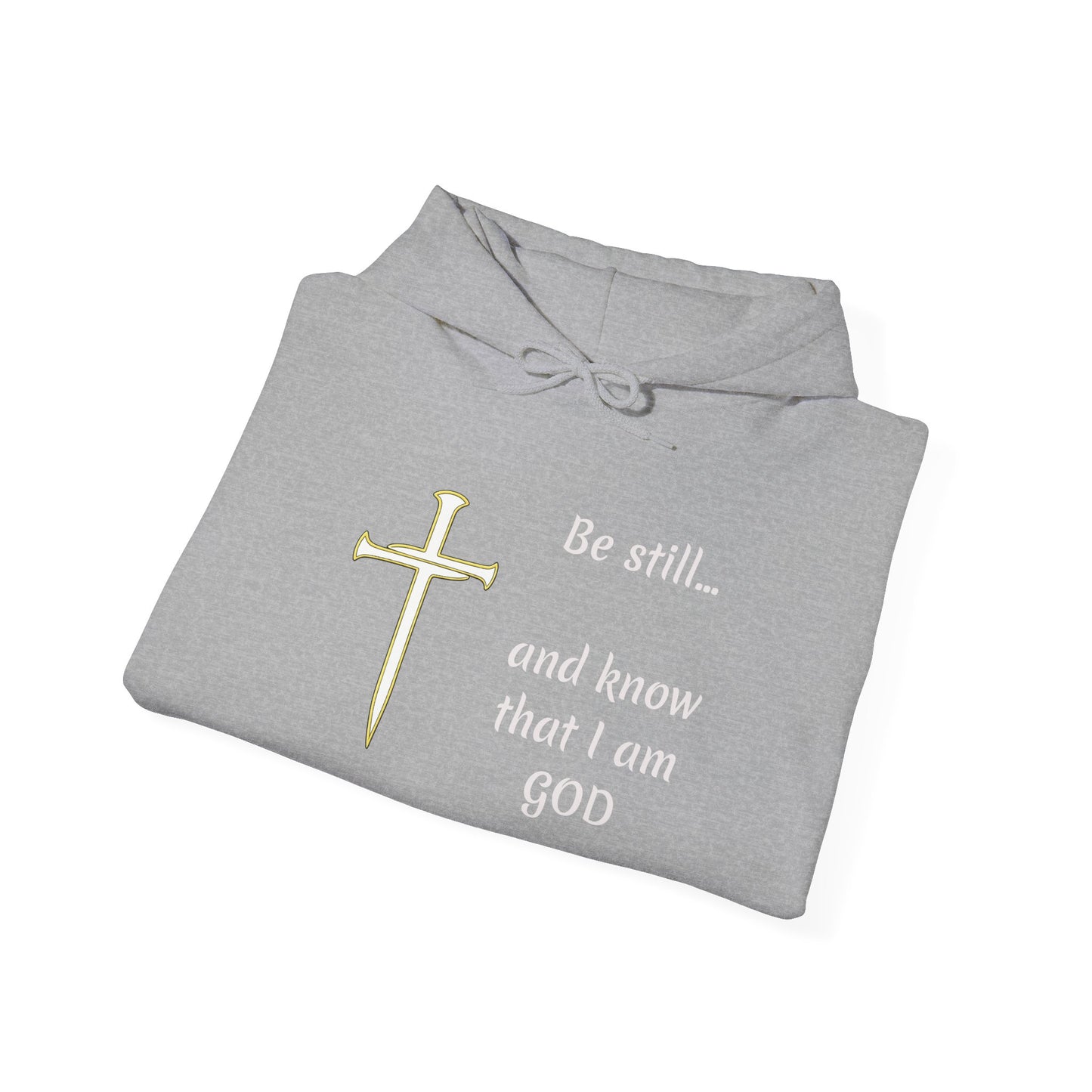 Be still and know that Iam GOD Hoodie | Christian Faith Scripture Sweatshirt