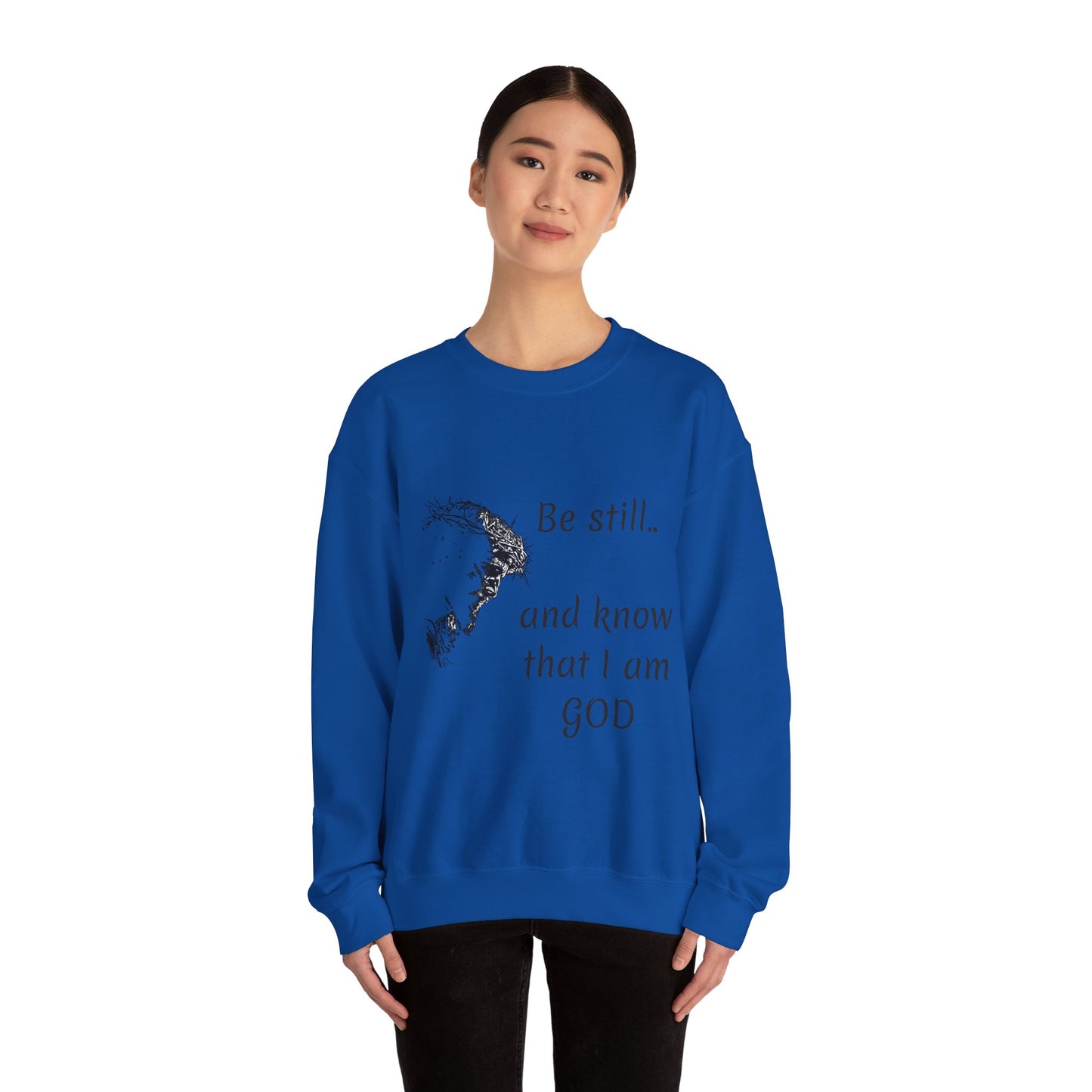 Be still know that I am God Sweatshirt | Christian Faith Graphic Pullover