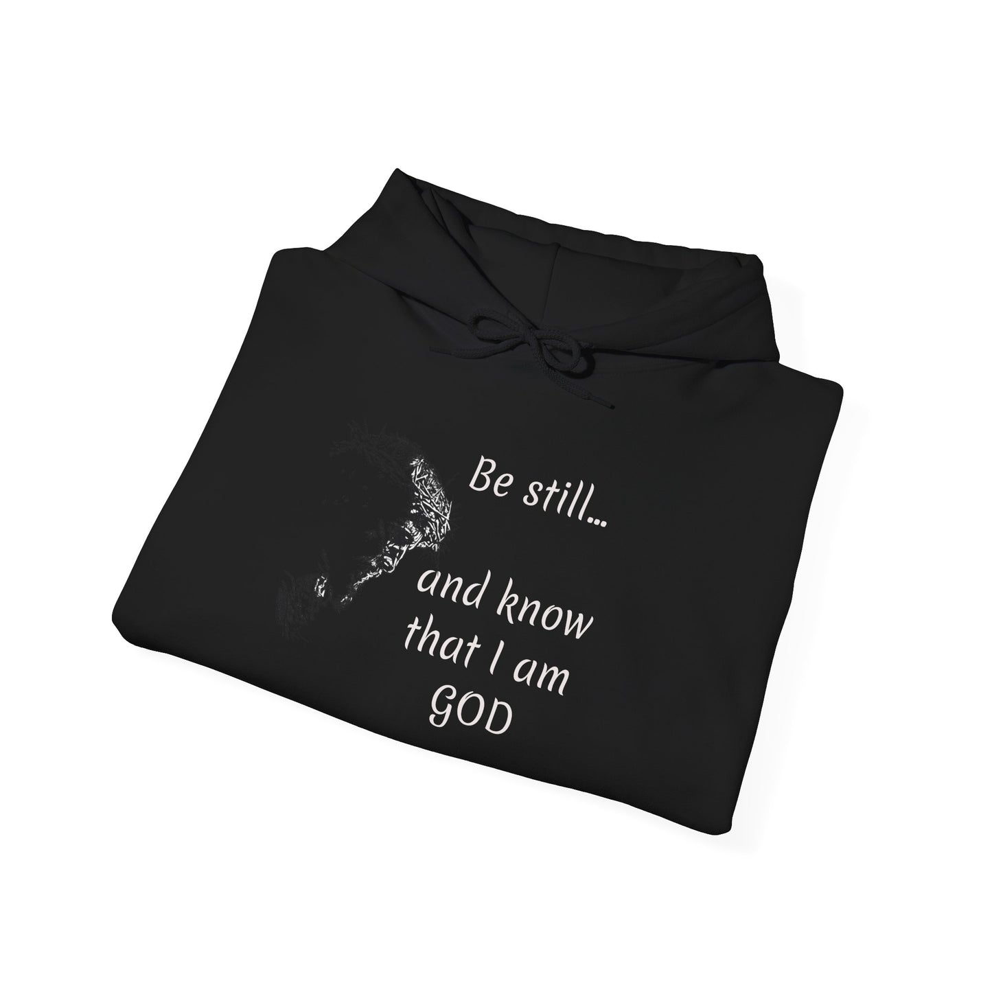 Be still and know that Iam GOD Hoodie | Christian Faith Scripture Sweatshirt