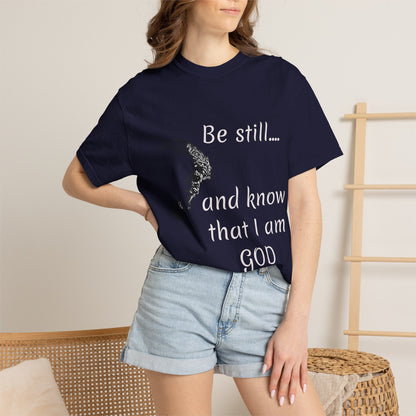 Be still and know that I am GOD | Christian Faith Prayer Tee