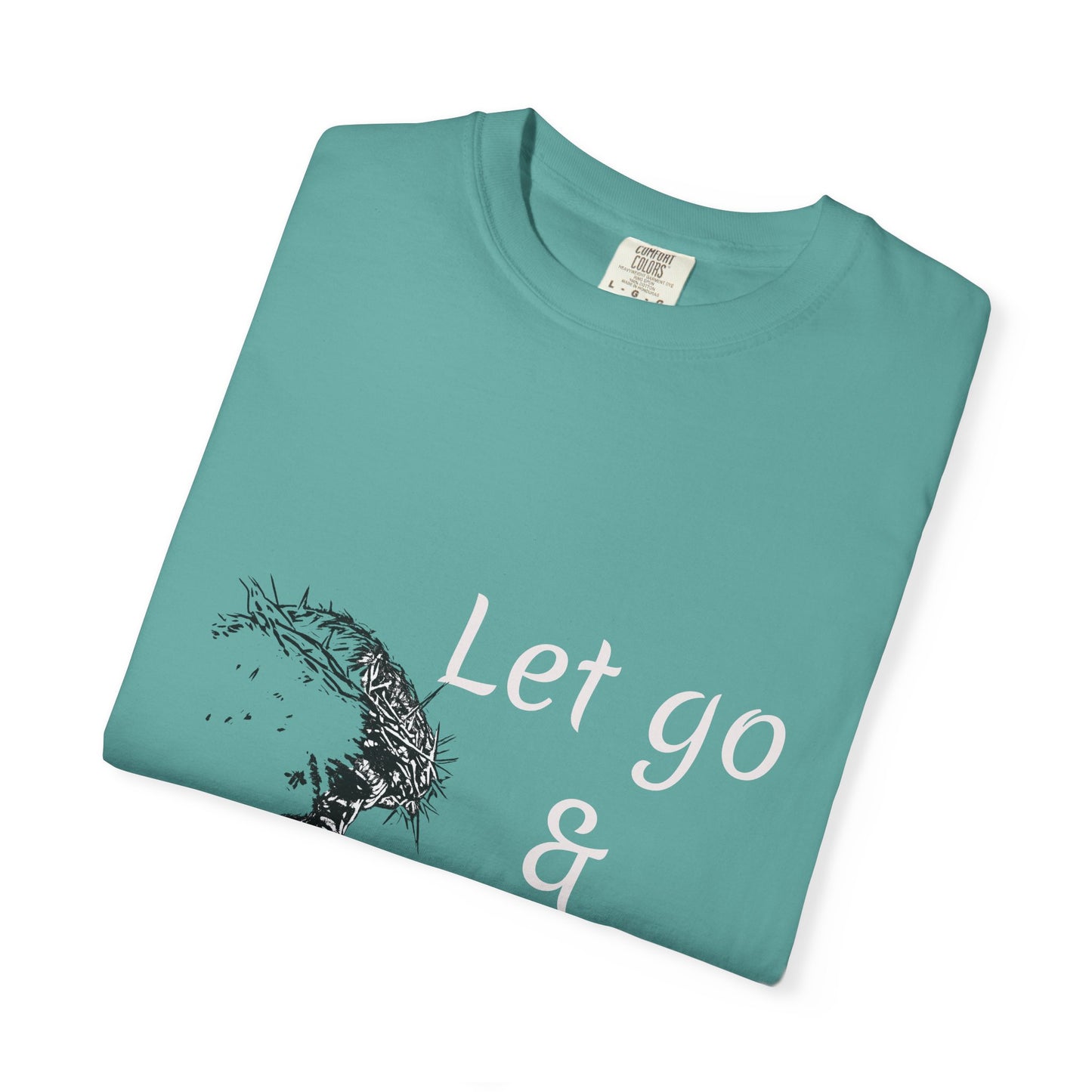 Let go and let GOD | Christian Faith Prayer Tee