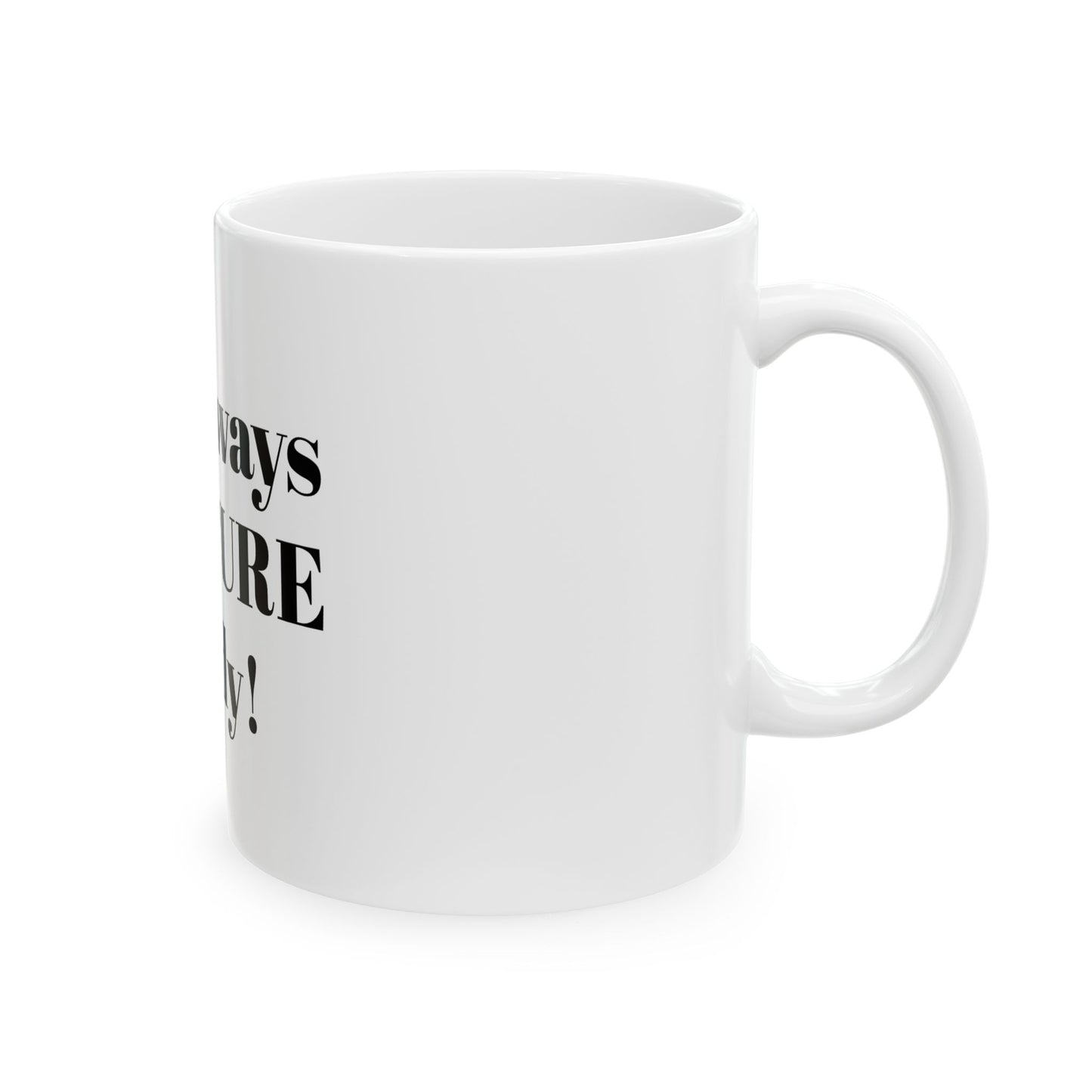 Im rapture ready!Ceramic Mug, (11oz, 15oz)