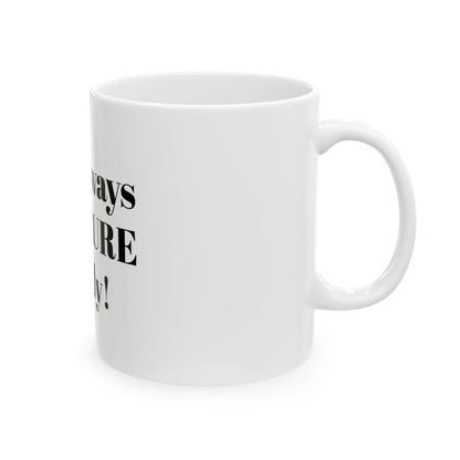 Im rapture ready!Ceramic Mug, (11oz, 15oz)