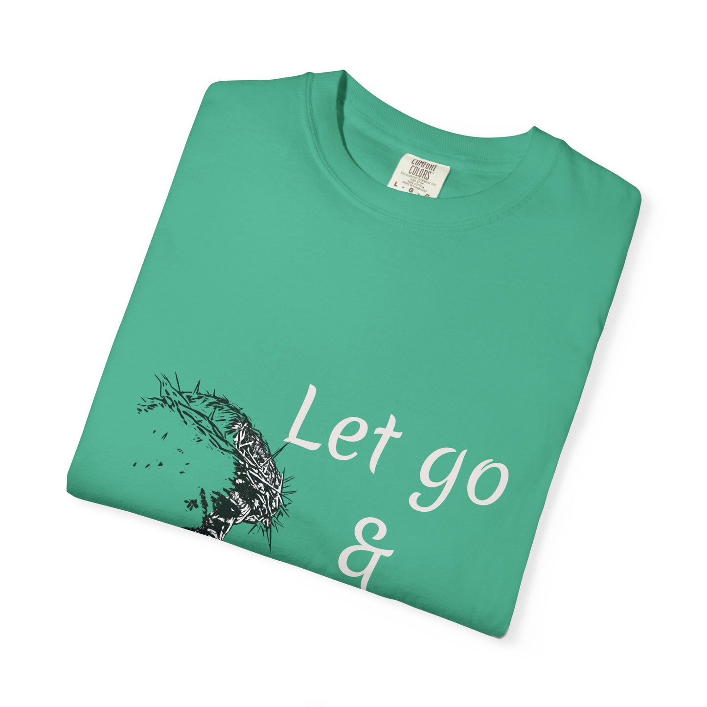 Let go and let GOD | Christian Faith Prayer Tee
