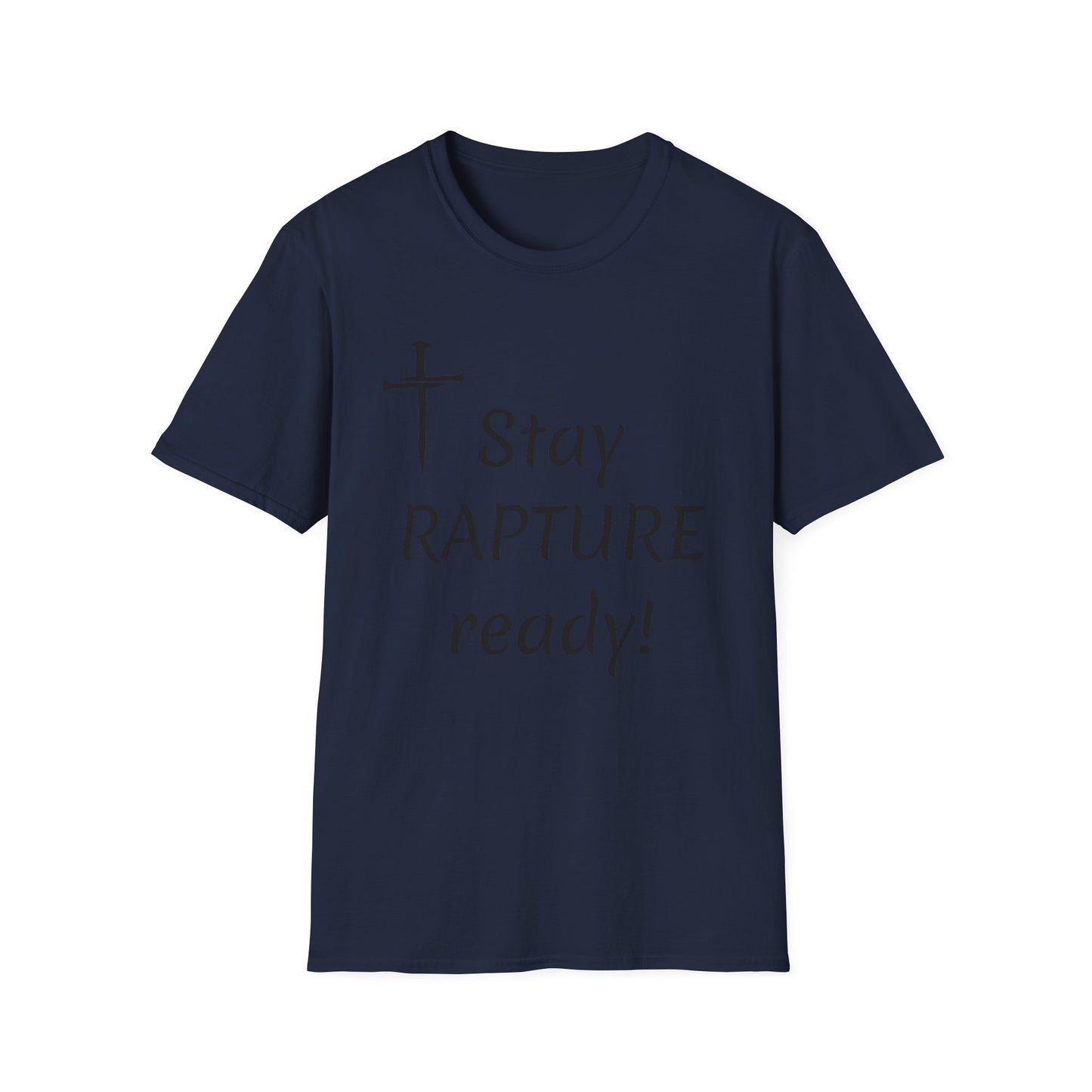 Stay Rapture Ready T-Shirt | Religious Faith Typography Tee