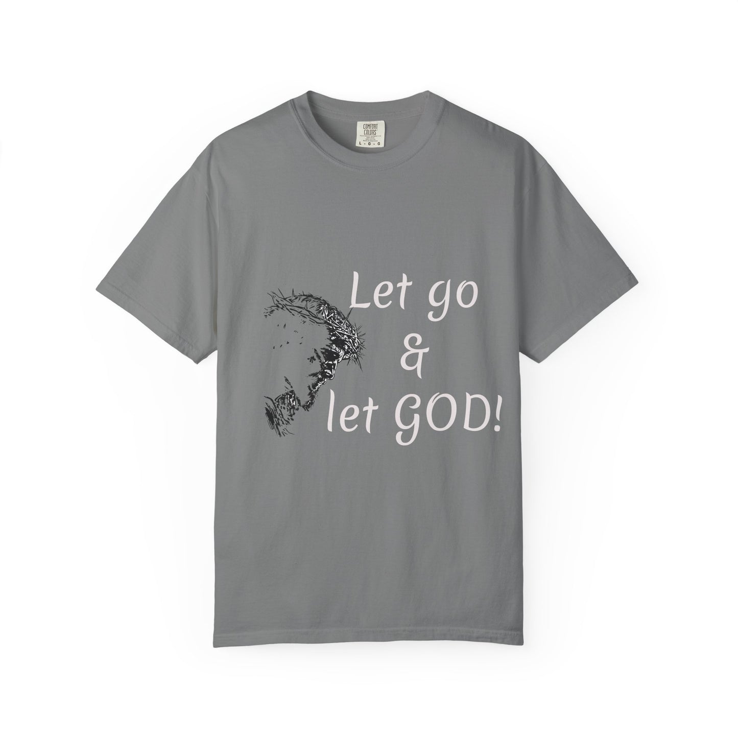 Let go and let GOD | Christian Faith Prayer Tee