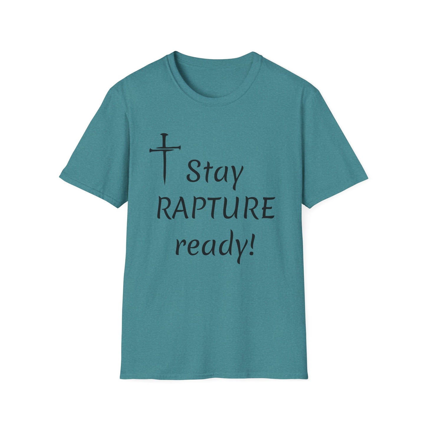 Stay Rapture Ready T-Shirt | Religious Faith Typography Tee