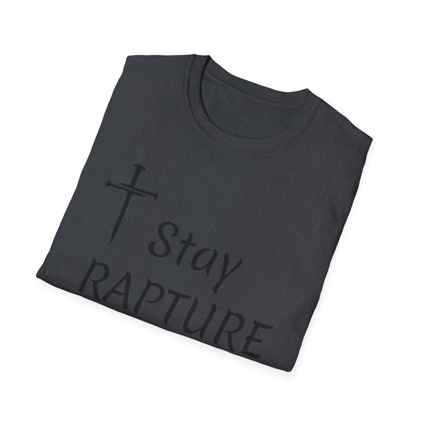 Stay Rapture Ready T-Shirt | Religious Faith Typography Tee