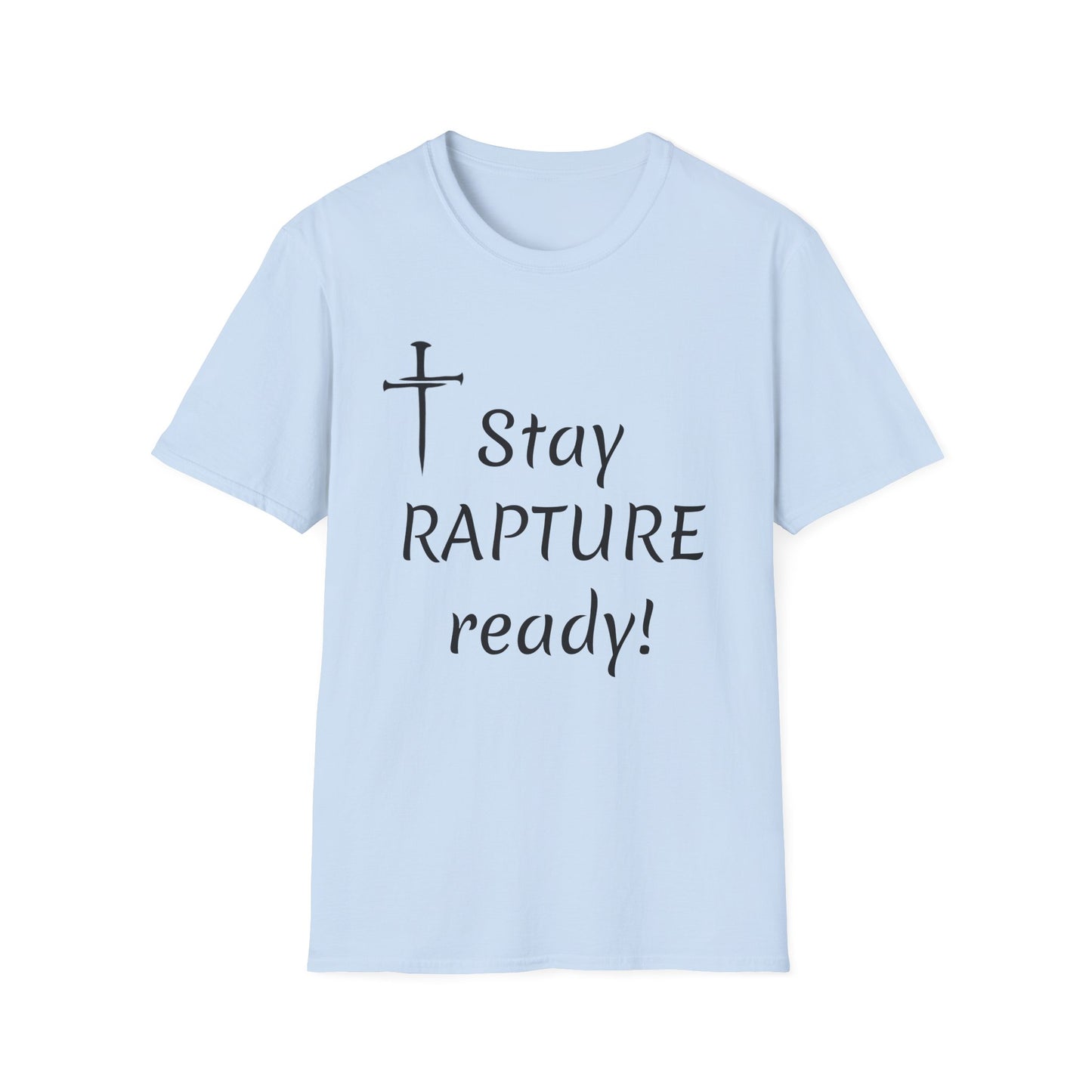 Stay Rapture Ready T-Shirt | Religious Faith Typography Tee