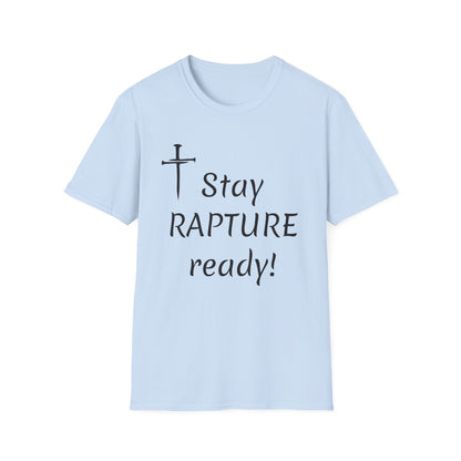 Stay Rapture Ready T-Shirt | Religious Faith Typography Tee