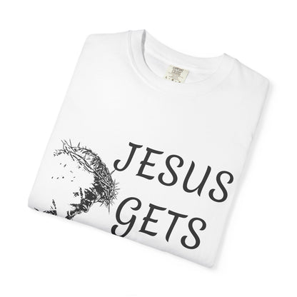 Jesus gets me  T-Shirt | Christian Faith Prayer Tee